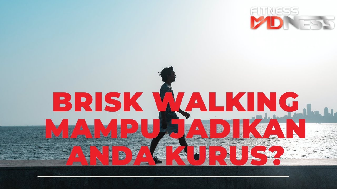 Fitness Madness : Brisk Walking Mampu Jadikan Anda Kurus?