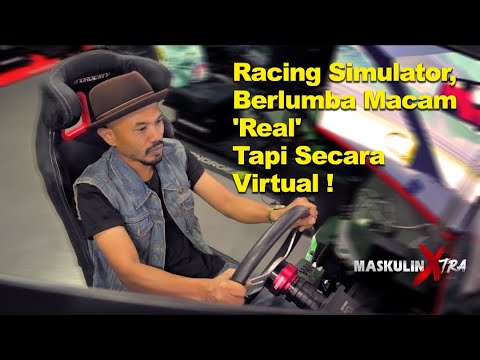 Racing Simulator, Berlumba Macam 'Real' Tapi Secara Virtual! - Maskulin Xtra