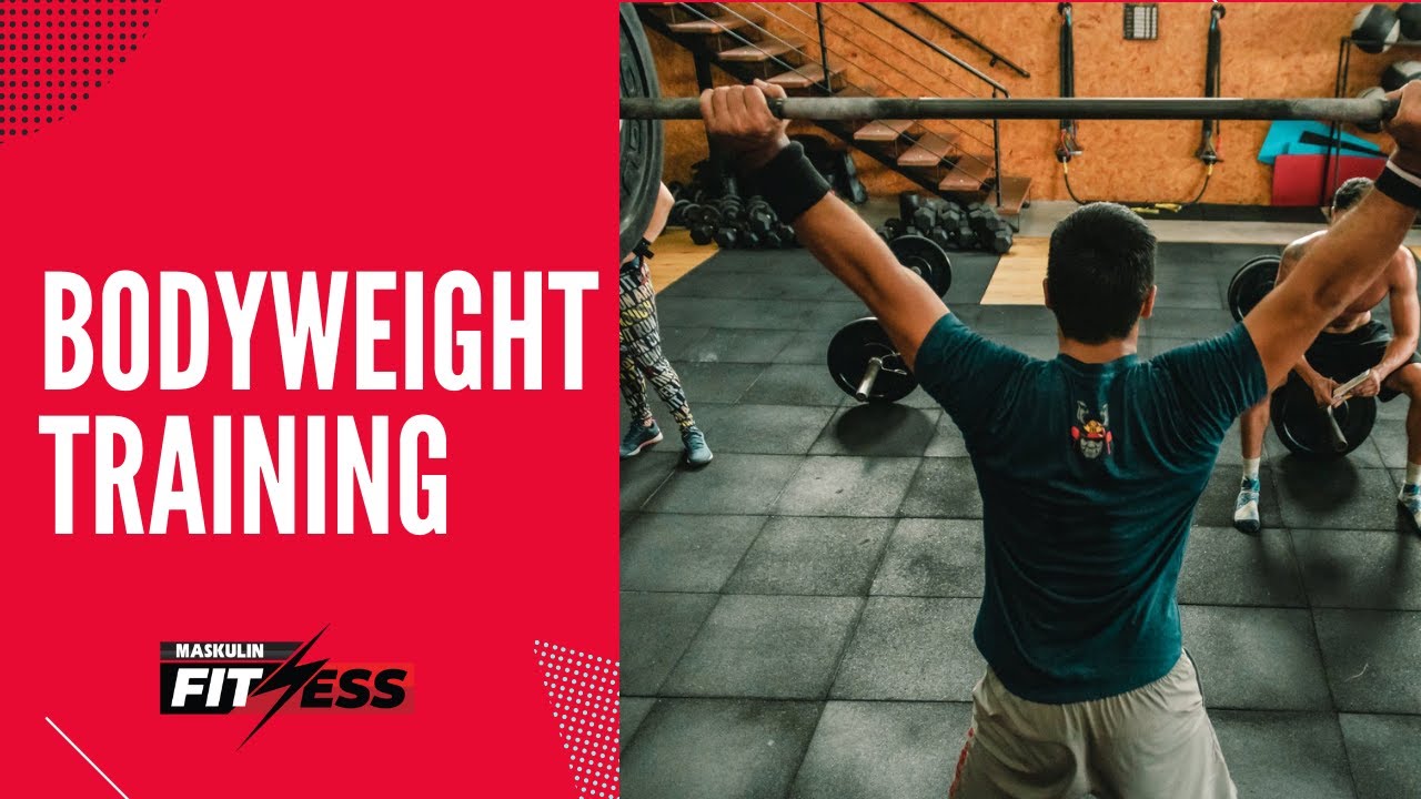 FITNESS MASKULIN : BODYWEIGHT TRAINING