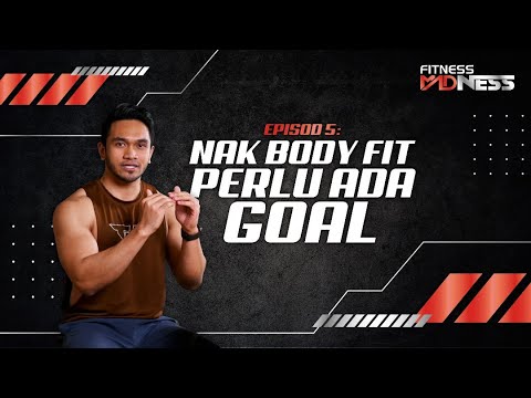 Fitness Madness : Nak Body Fit Kena Ada Matlamat Ep5