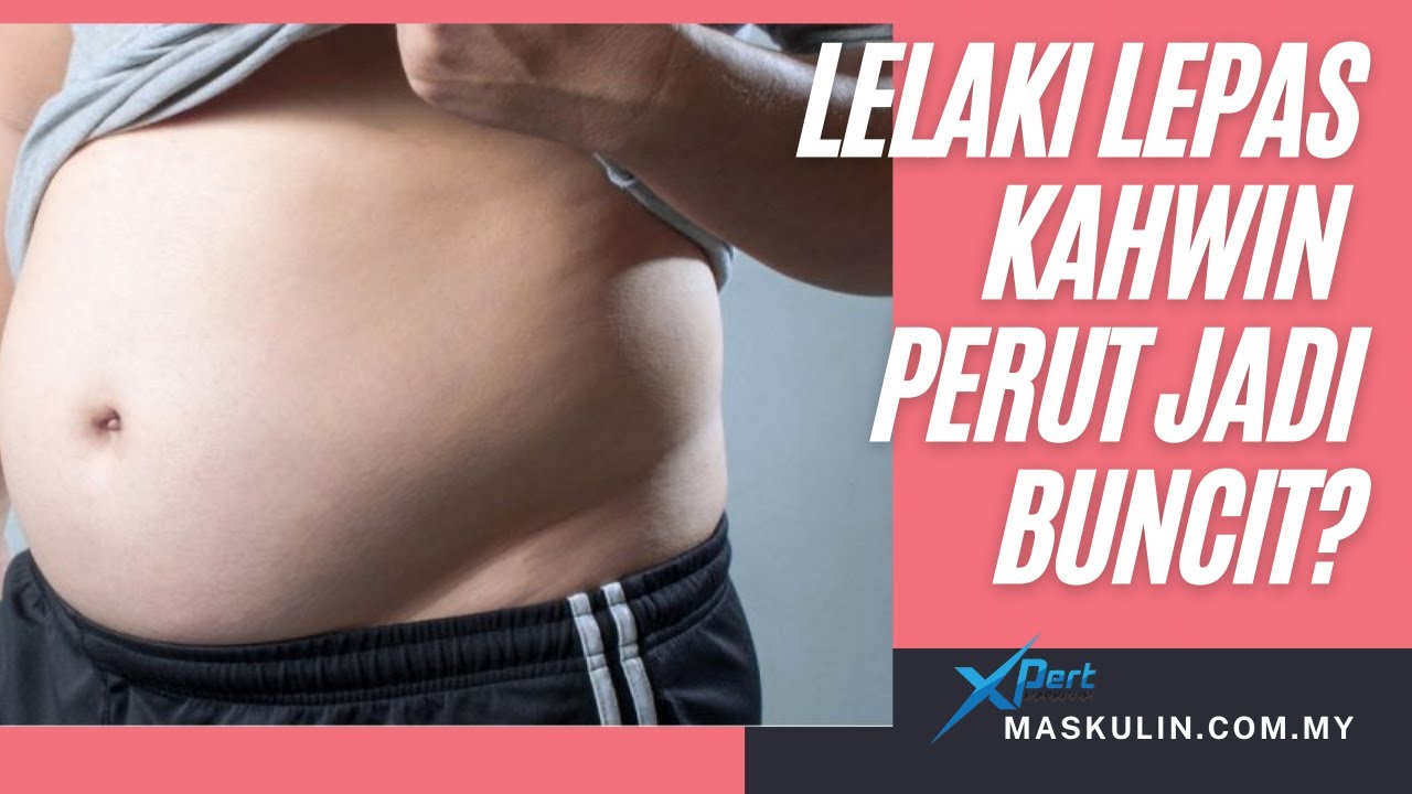 KENAPA RAMAI LELAKI BUNCIT SELEPAS KAHWIN?