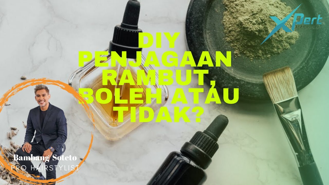 DIY PENJAGAAN RAMBUT DI RUMAH