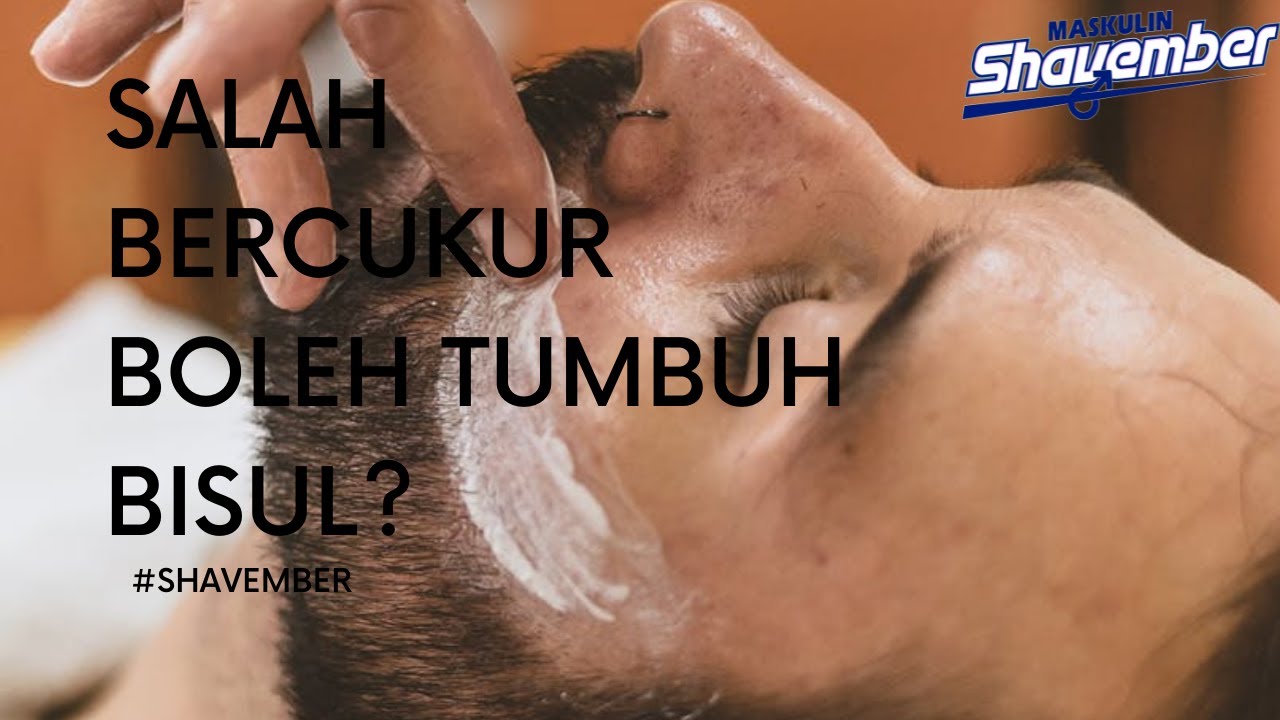 Maskulin Shavember : Salah Bercukur Boleh Tumbuh Bisul?