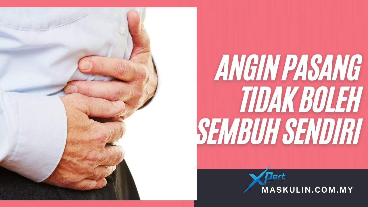 ANGIN PASANG TIDAK BOLEH SEMBUH SENDIRI