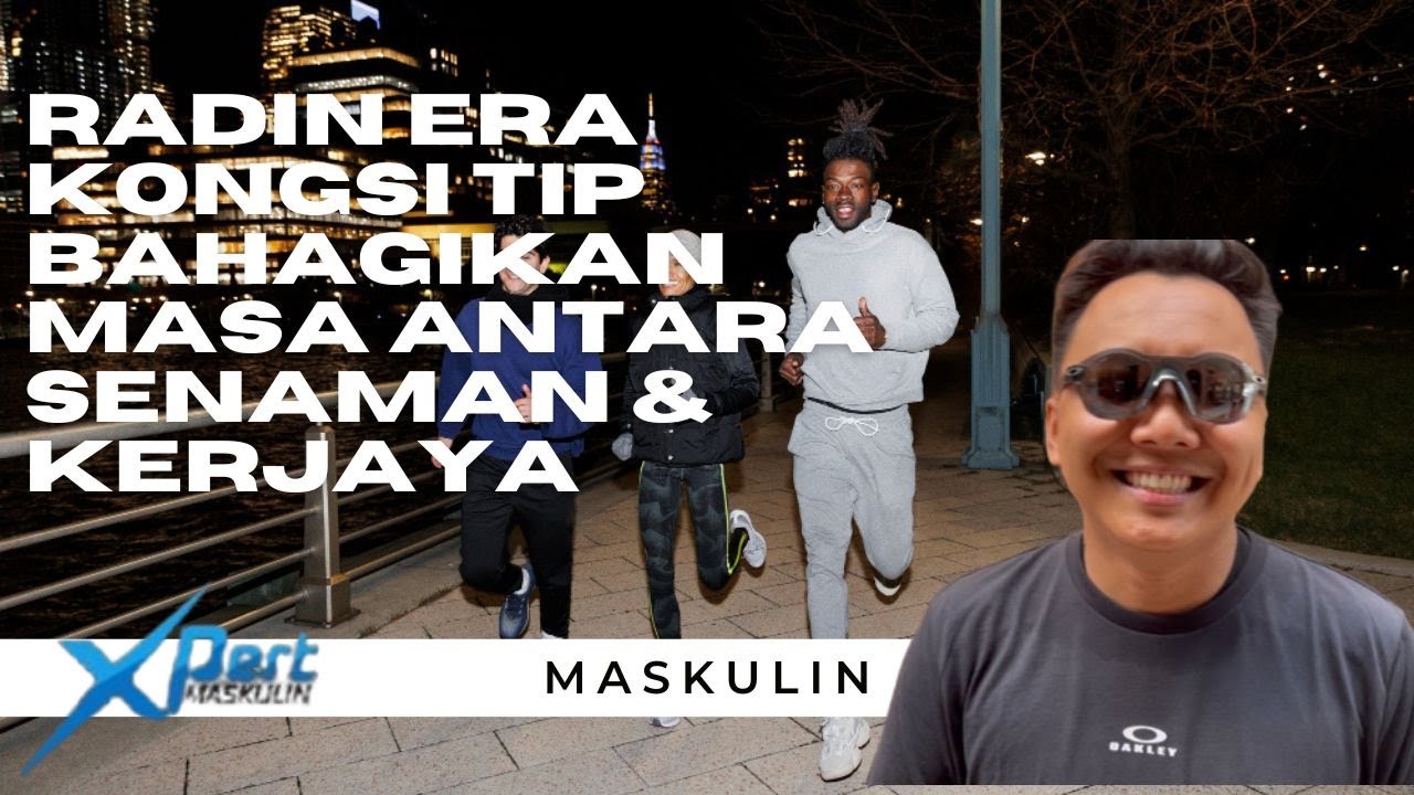 RADIN ERA KONGSI TIP BAHAGIKAN MASA ANTARA SENAMAN & KERJAYA