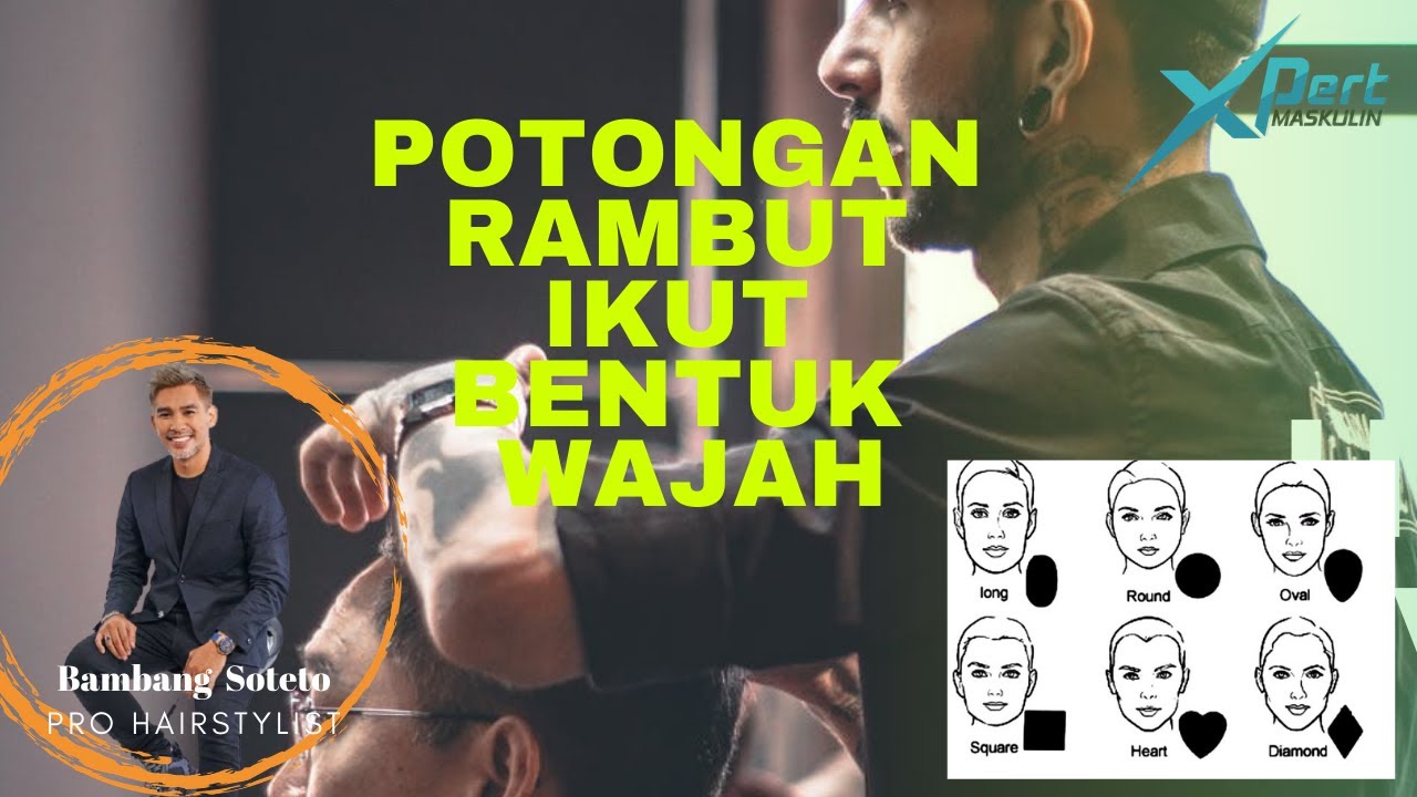 POTONGAN RAMBUT BIARLAH MENGIKUT BENTUK WAJAH