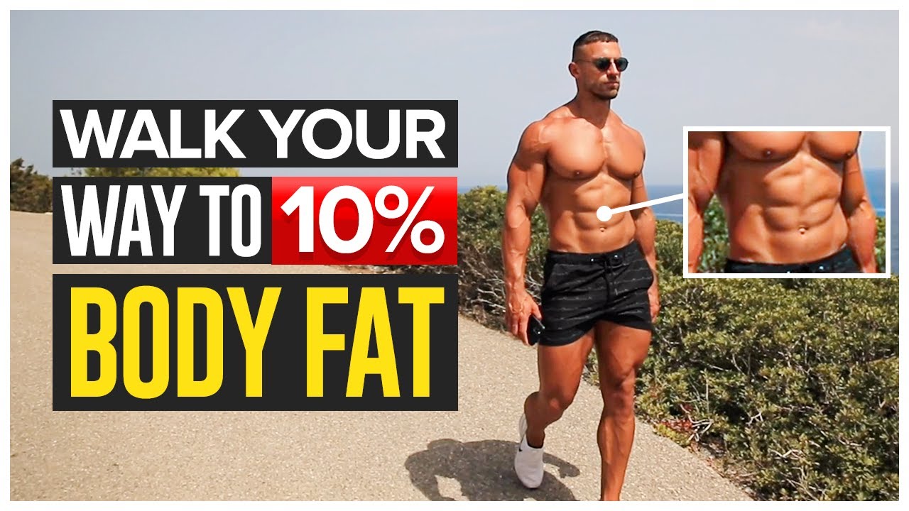 How To Walk Your Way To 10% Body Fat