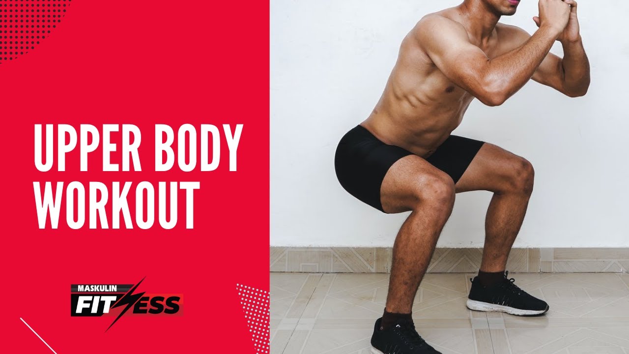 FITNESS MASKULIN : UPPER BODY WORKOUT