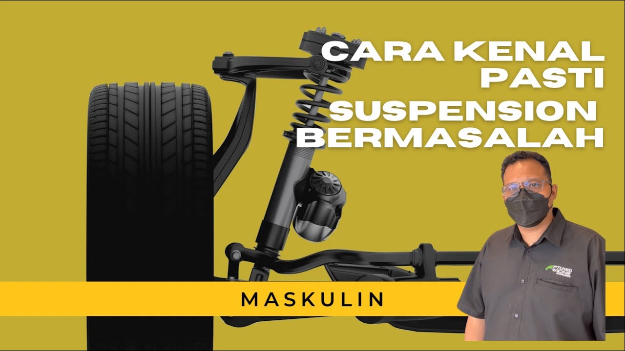 Tip Kenal Pasti Suspension Kereta Bermasalah